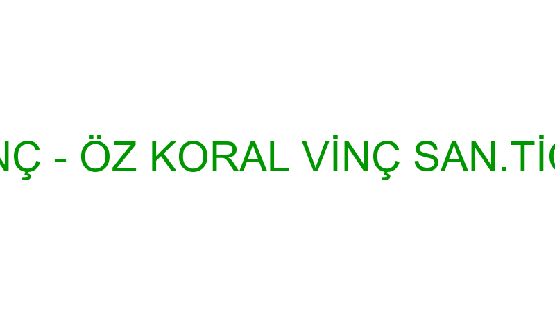 ÖZ KORAL VİNÇ - ÖZ KORAL VİNÇ SAN.TİC.LTD.ŞTİ. (Nu