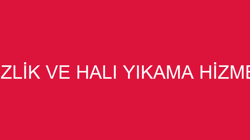 ANTALYA TEMİZLİK VE HALI YIKAMA HİZMETLERİ SANAYİ