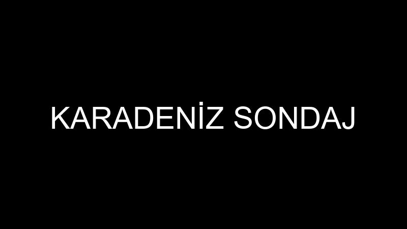 KARADENİZ SONDAJ