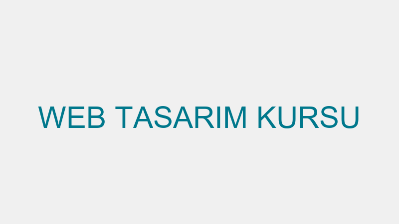WEB TASARIM KURSU