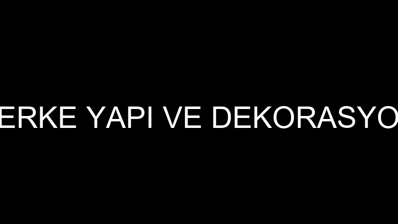 BERKE YAPI VE DEKORASYON