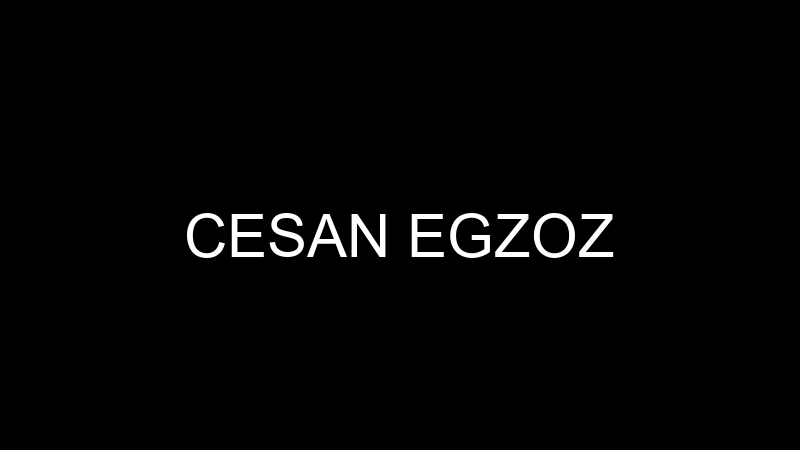 CESAN EGZOZ