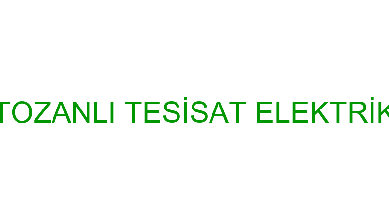 TOZANLI TESİSAT ELEKTRİK