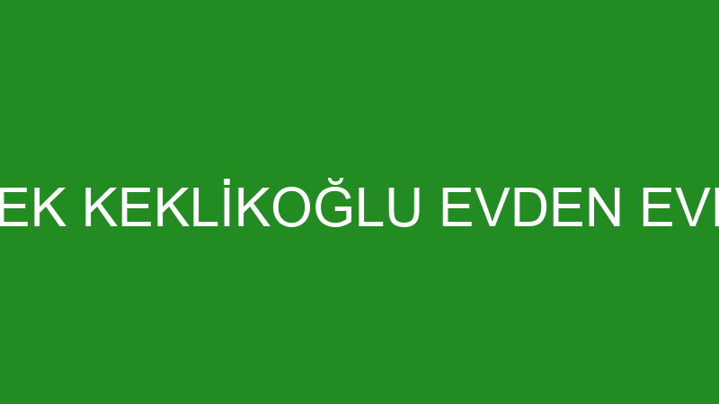KEMAL SELEK KEKLİKOĞLU EVDEN EVE NAKLİYAT