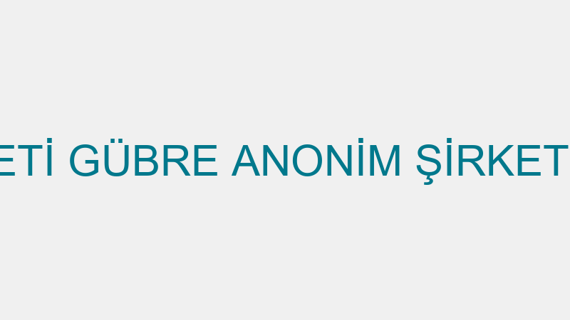 ETİ GÜBRE ANONİM ŞİRKETİ