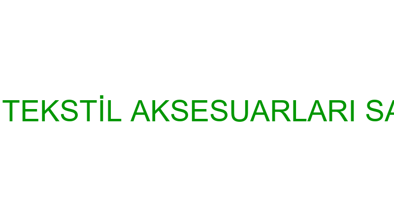 USTAŞ BONCUK TEKSTİL AKSESUARLARI SANAYİ TİCARET L