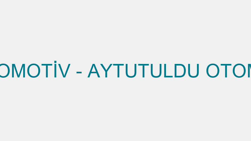 AYTUTULDU OTOMOTİV - AYTUTULDU OTOMOTİV LTD.ŞTİ. (