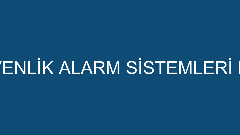 ÖZ SEÇKİN GÜVENLİK ALARM SİSTEMLERİ LİMİTED ŞİRKET