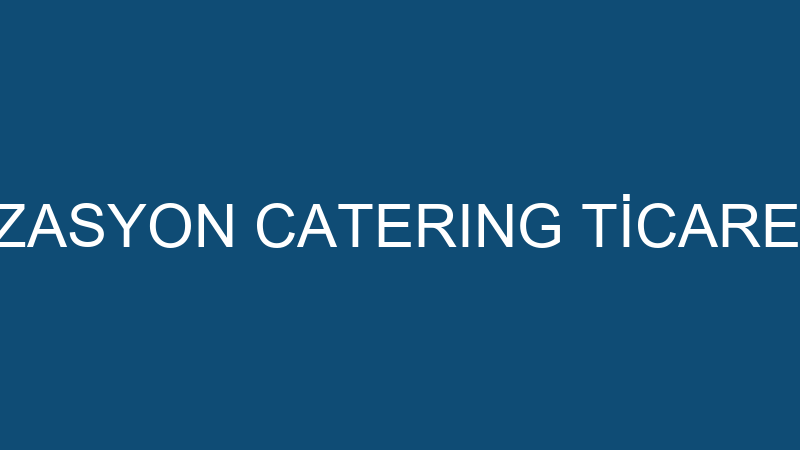 DİLMAN ORGANİZASYON CATERING TİCARET LİMİTED ŞİRKE