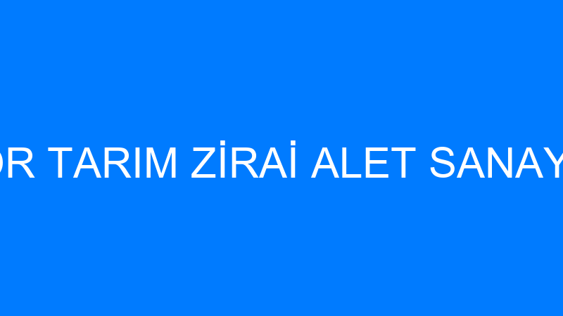FERAT TRAKTÖR TARIM ZİRAİ ALET SANAYİ VE TİCARET L