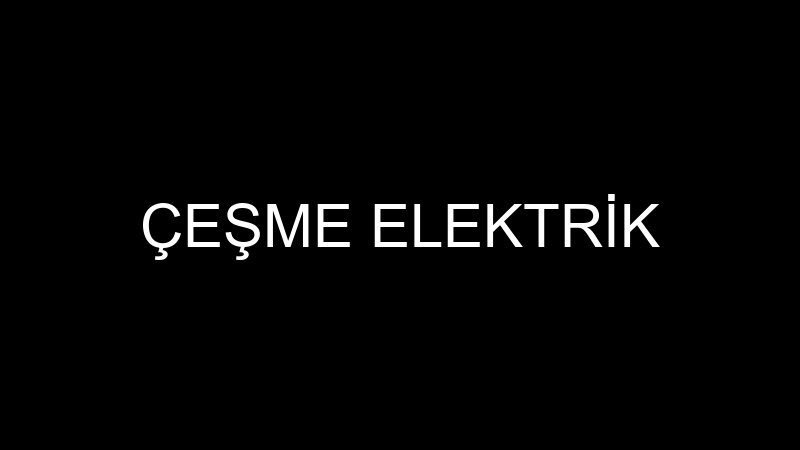 ÇEŞME ELEKTRİK