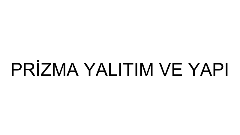 PRİZMA YALITIM VE YAPI