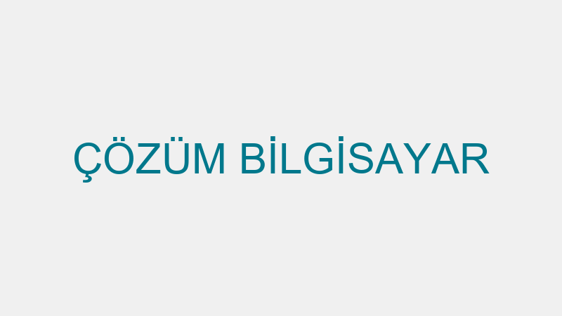 ÇÖZÜM BİLGİSAYAR
