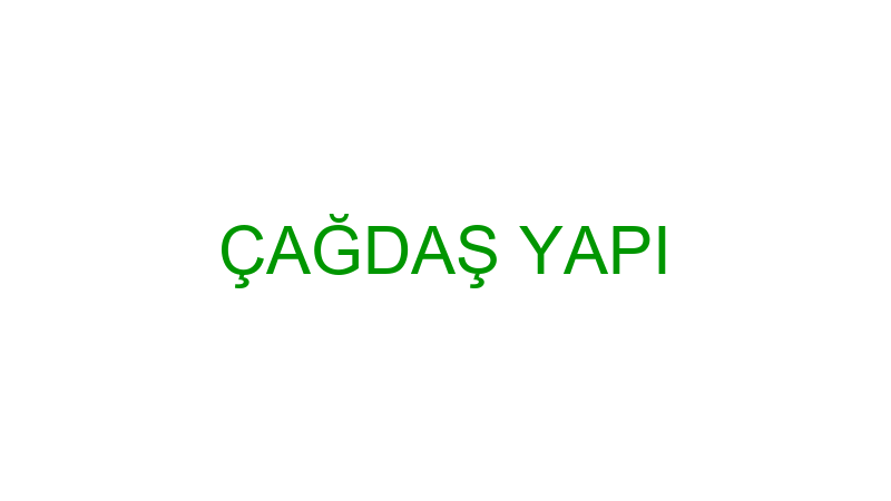 ÇAĞDAŞ YAPI