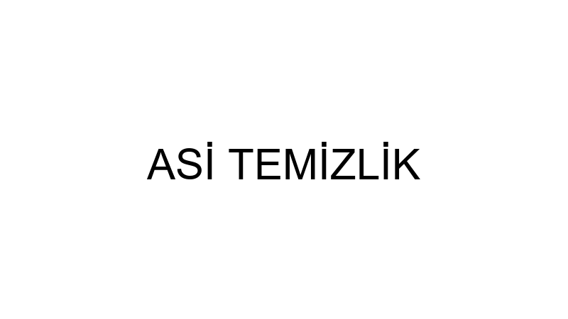 ASİ TEMİZLİK