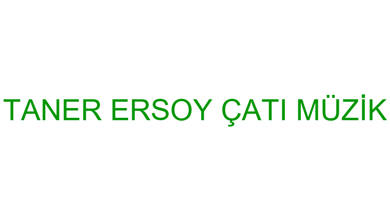 TANER ERSOY ÇATI MÜZİK