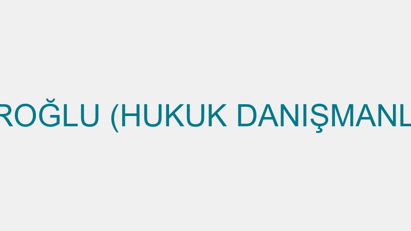 MAHMUT ŞEKEROĞLU (HUKUK DANIŞMANLIĞI AVUKATLIK)