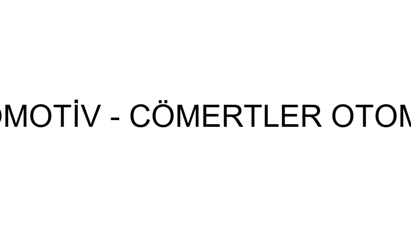 CÖMERTLER OTOMOTİV - CÖMERTLER OTOMOTİV TAŞIMACILI