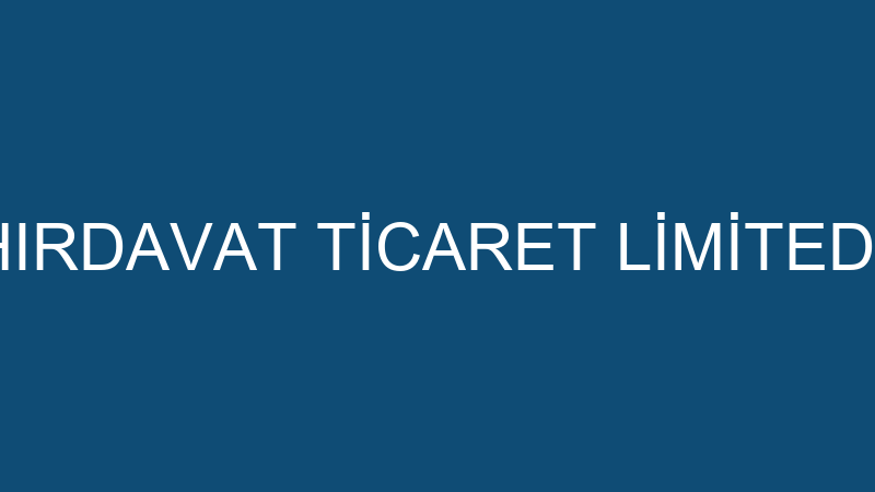 DEFNE HIRDAVAT TİCARET LİMİTED ŞİRKETİ