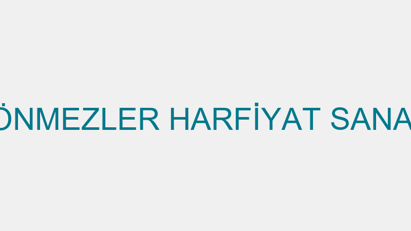 SÖNMEZLER HARFİYAT SANAYİ