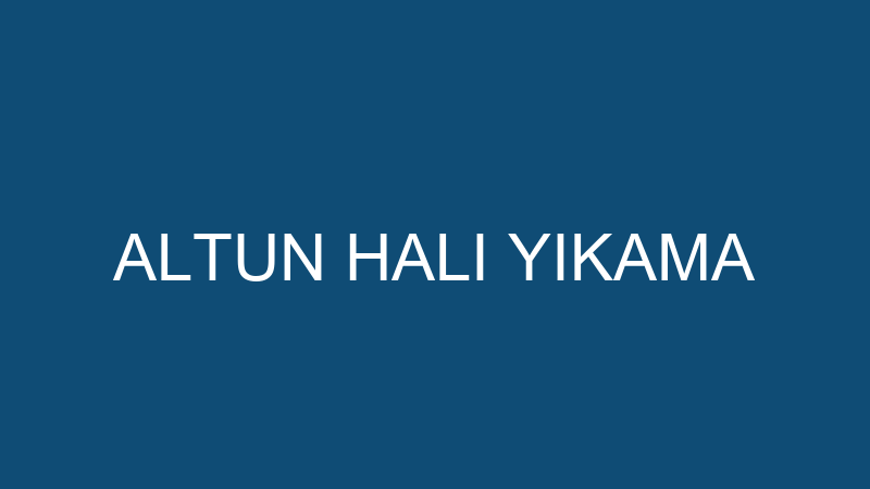 ALTUN HALI YIKAMA