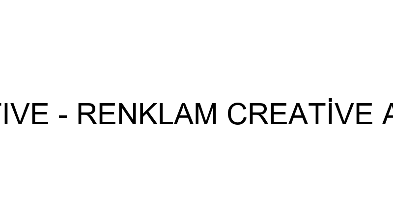 RENKLAM CREATIVE - RENKLAM CREATİVE AJANS VE KURUM