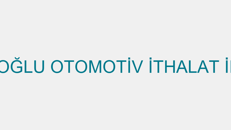 HÜROĞLU - HÜROĞLU OTOMOTİV İTHALAT İHRACAT SAN.TİC