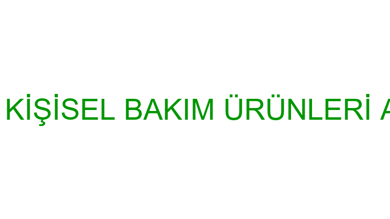 B2C SAĞLIK VE KİŞİSEL BAKIM ÜRÜNLERİ ANONİM ŞİRKET