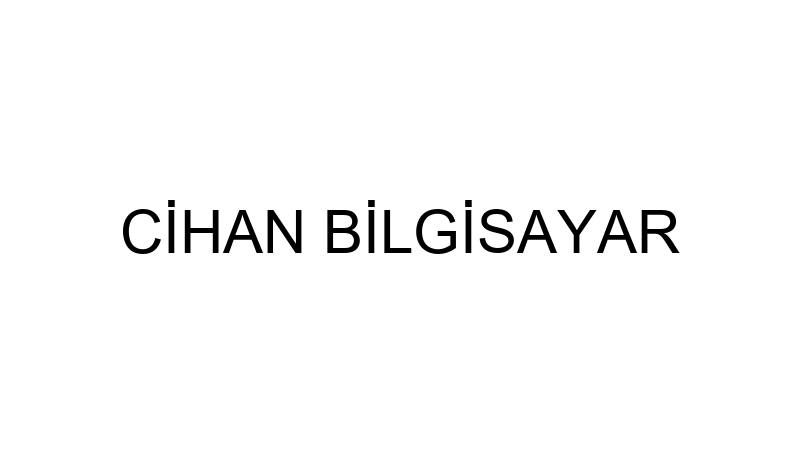 CİHAN BİLGİSAYAR
