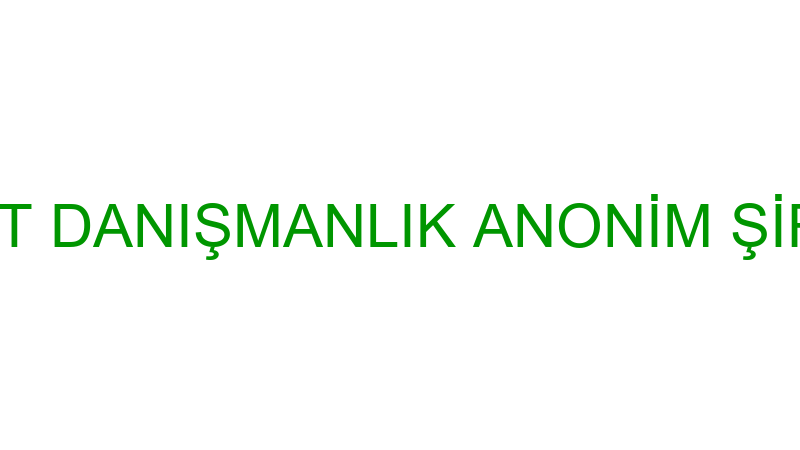 TENET DANIŞMANLIK ANONİM ŞİRKETİ