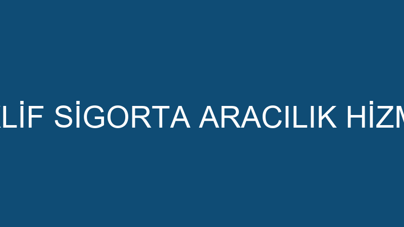 SİGORTAM TEKLİF SİGORTA ARACILIK HİZMETLERİ LİMİTE