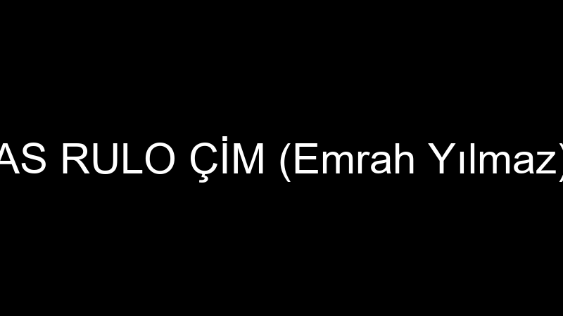 AS RULO ÇİM (Emrah Yılmaz)