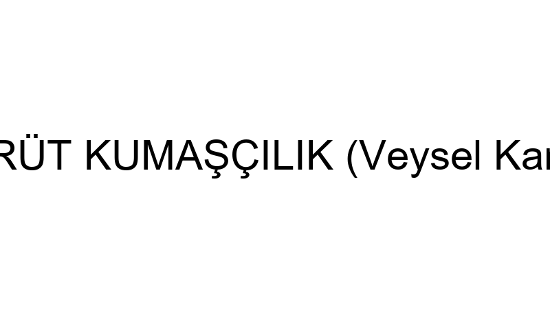 ZÜMRÜT KUMAŞÇILIK (Veysel Kantere)