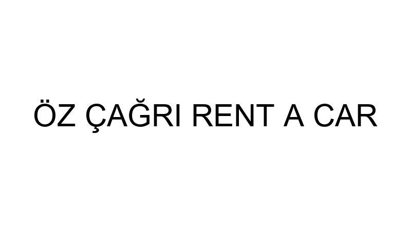 ÖZ ÇAĞRI RENT A CAR