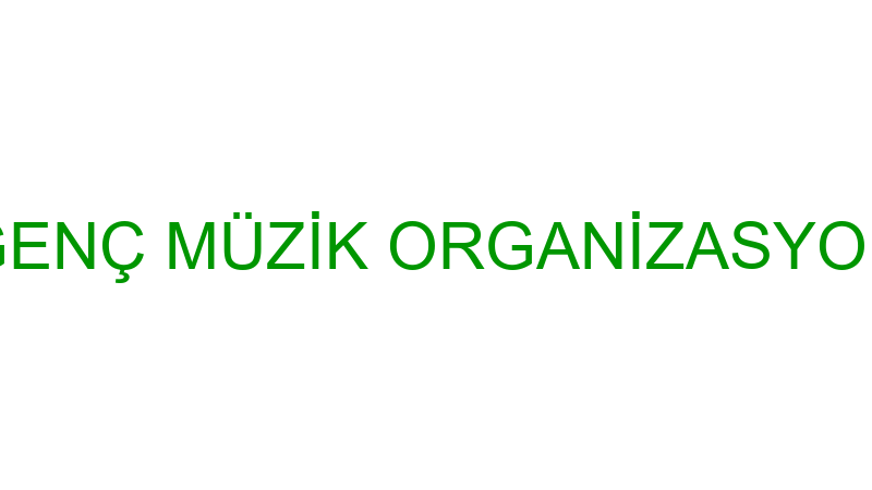 GENÇ MÜZİK ORGANİZASYON