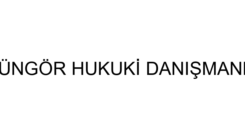 ŞENDOĞAN VE GÜNGÖR HUKUKİ DANIŞMANLIK BÜROSU (Nazl