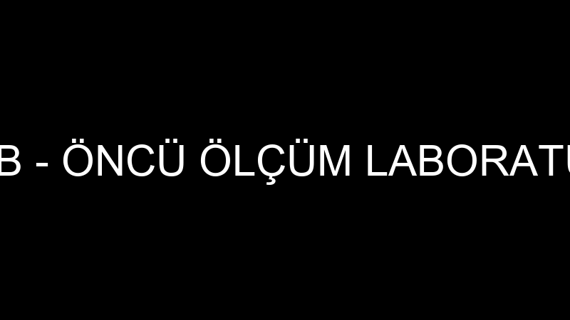 ÖNCÜ ÖLÇÜM LAB - ÖNCÜ ÖLÇÜM LABORATUVAR TEKNİK HİZ