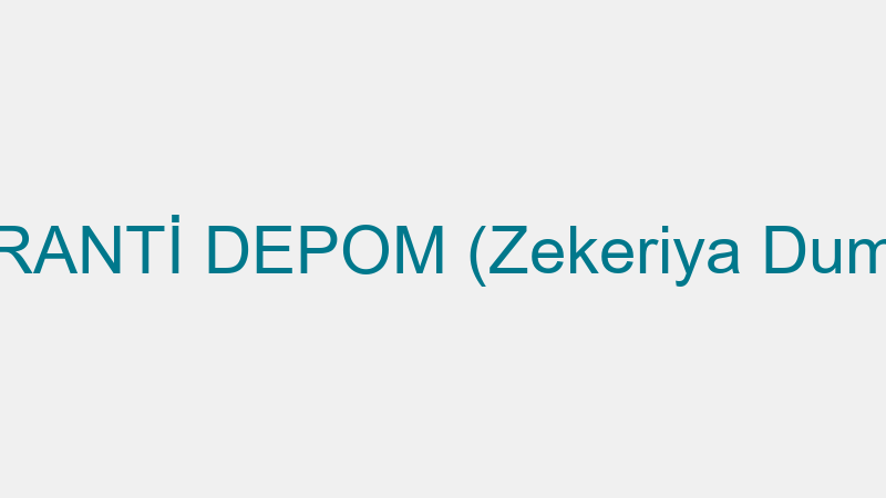 GARANTİ DEPOM (Zekeriya Duman)