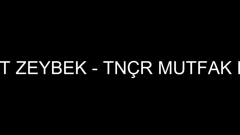 BÜLENT ZEYBEK - TNÇR MUTFAK BANYO