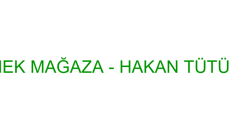 ÖRNEK MAĞAZA - HAKAN TÜTÜNCÜ