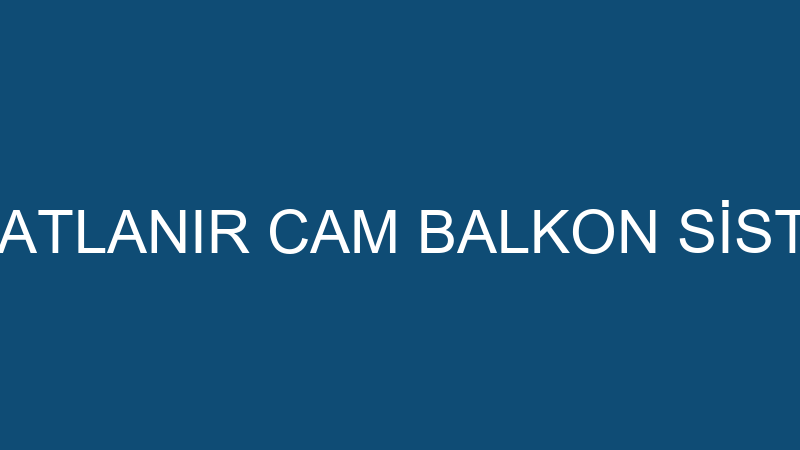 ALBEMA CAM KATLANIR CAM BALKON SİSTEMLERİ - ALİ KI