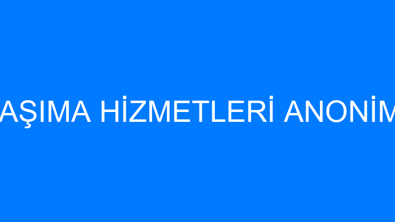 ARFOR TAŞIMA HİZMETLERİ ANONİM ŞİRKETİ