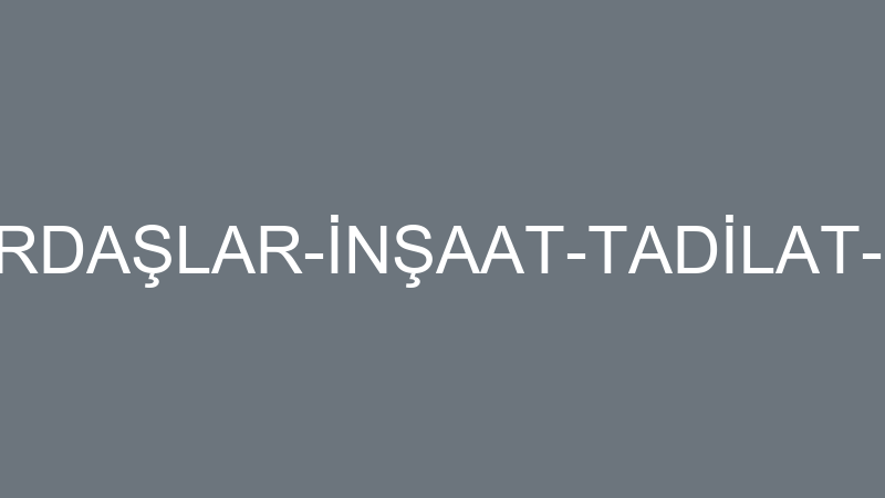 TARIK YENİKARDAŞLAR-İNŞAAT-TADİLAT-DEKORASYON