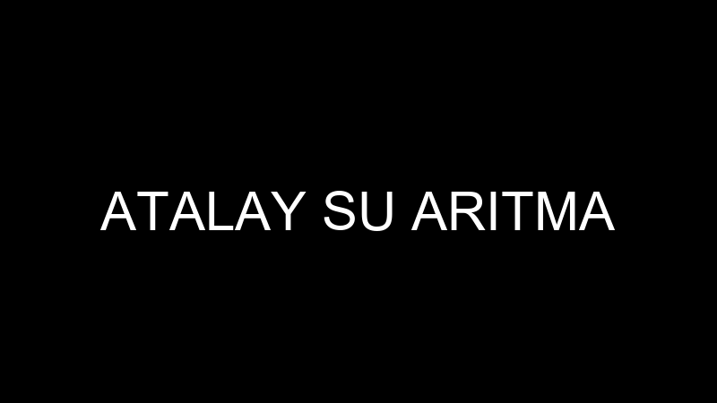 ATALAY SU ARITMA