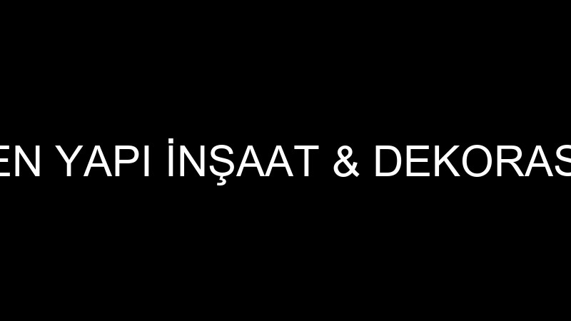 EVREN YAPI İNŞAAT & DEKORASYON