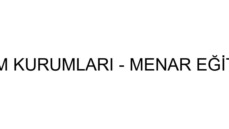 ALFA VİP EĞİTİM KURUMLARI - MENAR EĞİTİM DANIŞMANL