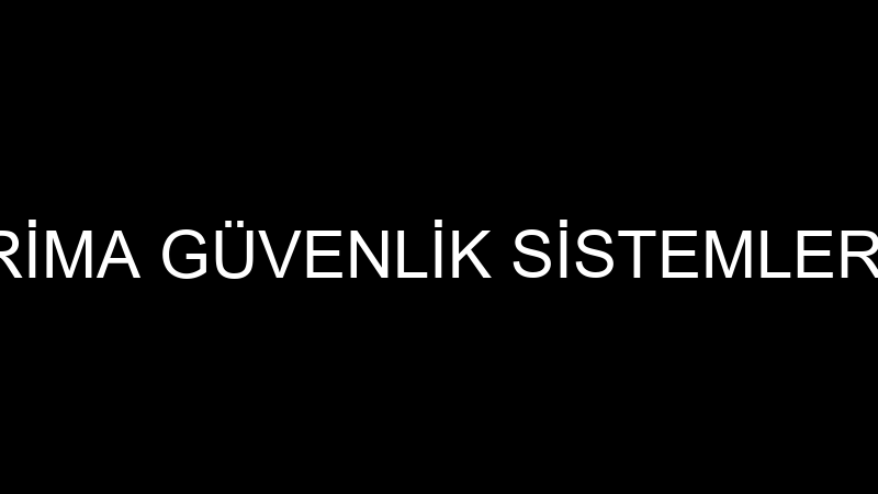RİMA GÜVENLİK SİSTEMLERİ