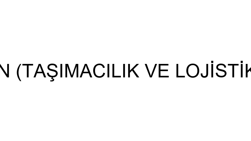 MEHMET UÇAN (TAŞIMACILIK VE LOJİSTİK HİZMETLERİ)