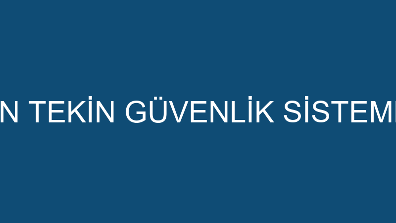 BARIŞ TAMTEKİN TEKİN GÜVENLİK SİSTEMLERİ ALARM ÇİL