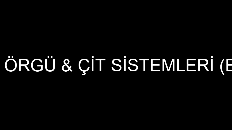 TOK TEL ÖRGÜ & ÇİT SİSTEMLERİ (Etem Tok)